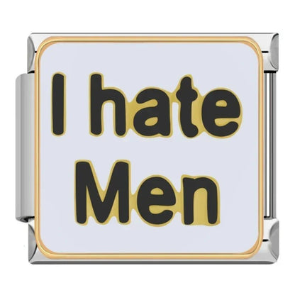 Charm I hate men - Italian Charms